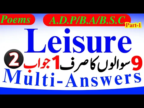 BSc/ADP/BA Poems Leisure Important Question Lecture, Summary|BA English Poems Notes | Leisure Poem